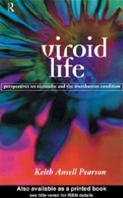 Viroid Life: Perspectives on Nietzsche and the Transhuman Condition