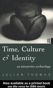 Time, Culture and Identity: An Interpretative Archaeology