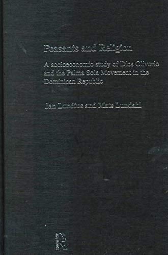 Peasants and Religion: A Socioeconomic Study of Dios Olivorio and the Palma Sola Movement in the Dominican Republic