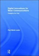 Digital Innovations for Mass Communications: Engaging the User