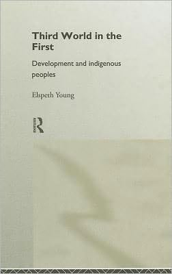 Third World in the First: Development and Indigenous Peoples