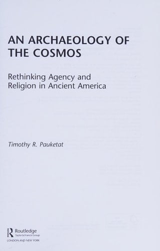An archaeology of the cosmos: rethinking agency and religion in ancient america