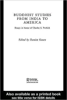 Buddhist Studies from India to America: Essays in Honor of Charles S. Prebish