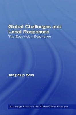 Global Challenges and Local Responses: The East Asian Experience