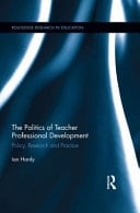 Politics of Teacher Professional Development: Policy, Research and Practice