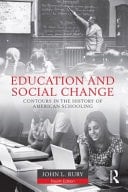 Education and Social Change: Contours in the History of American Schooling