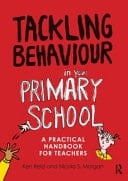 Tackling Behaviour in Your Primary School : A Practical Handbook for Teachers