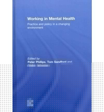 Working in Mental Health: Practice and Policy in a Changing Environment