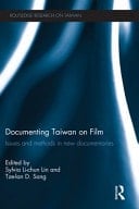 Documenting Taiwan on film: issues and methods in new documentaries