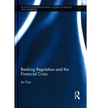 Banking Regulation and the Financial Crisis