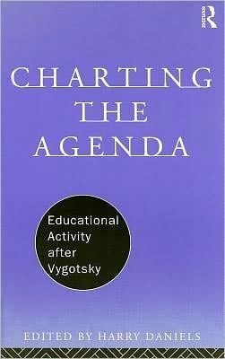 Charting the Agenda: Educational Activity after Vygotsky