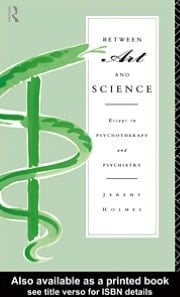 Between Art and Science: Essays in Psychotherapy and Psychiatry