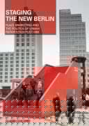 Staging the New Berlin: Place Marketing and the Politics of Urban Reinvention Post-1989