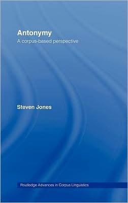 Antonymy: A Corpus-Based Perspective