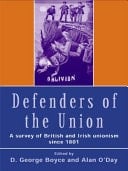 Defenders of the Union: A Survey of British and Irish Unionism Since 1801