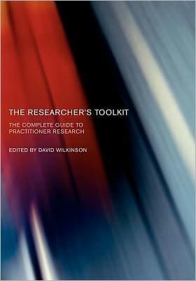 Researcher's Toolkit - Complete Guide to Practitioner Research (01) by Wilkinson, David [Paperback (2000)]