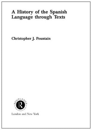 A History of the Spanish Language Through Texts