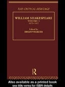 William Shakespeare: The Critical Heritage Volume 1 1623-1692