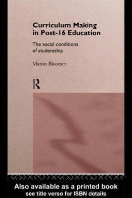 Curriculum Making in Post-16 Education: The Social Conditions of Studentship