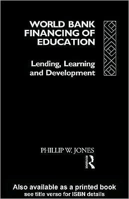 World Bank Financing of Education: Lending, Learning, and Development