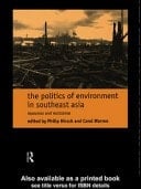 The Politics of Environment in Southeast Asia: Resources and Resistance