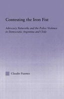 Contesting the Iron Fist Advocacy Networks and Police Violence in Democratic Argentina and Chile