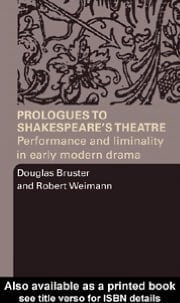 Prologues to Shakespeare's Theatre: Performance and Liminality in Early Modern Drama