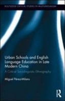 Urban Schools and English Language Education in Late Modern China: a Critical Sociolinguistic Ethnography
