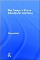 The Design of Future Educational Interfaces