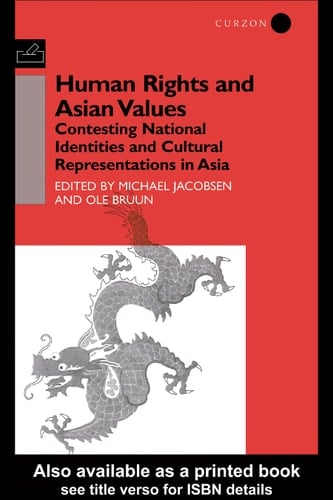 Human rights and Asian values: contesting national identities and cultural representations in Asia