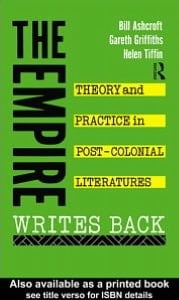 Empire Writes Back: Theory and Practice in Post-Colonial Literatures