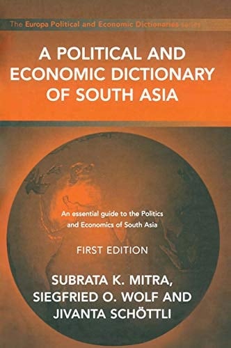 Political and Economic Dictionary of South Asia, A