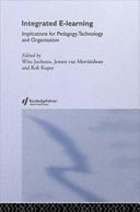 Integrated E-Learning: Implications for Pedagogy, Technology and Organization