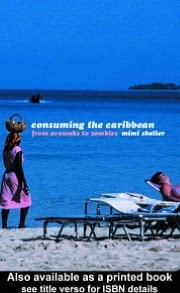 Consuming the Caribbean: From Arawaks to Zombies
