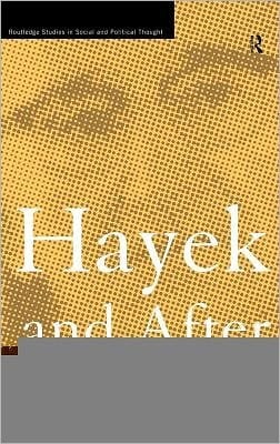 Hayek and After: Hayekian Liberalism As a Research Programme
