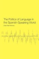 The Politics Of Language In The Spanish-speaking World