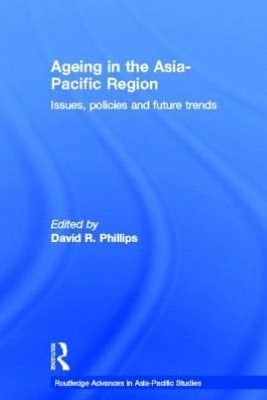 Ageing in the Asia-Pacific Region: Issues, Policies and Future Trends