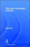 Fifty Key Postmodern Thinkers