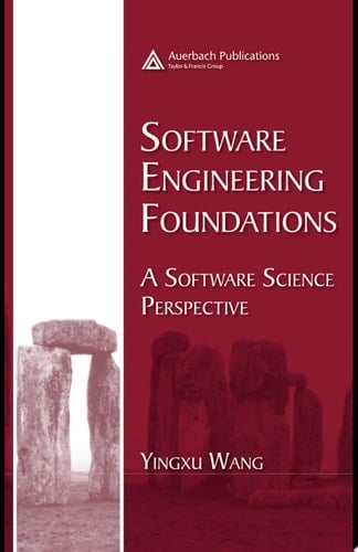Software Engineering Foundations: A Software Science Perspective (Software Engineering Series Book 2)