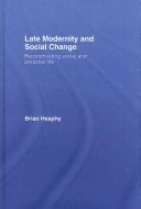 Late modernity and social change: reconstructing social and personal life