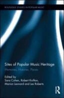 Sites of Popular Music Heritage: Memories, Histories, Places
