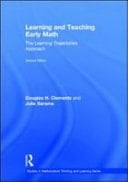 Learning and Teaching Early Math: The Learning Trajectories Approach