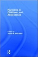 Psychosis in Childhood and Adolescence