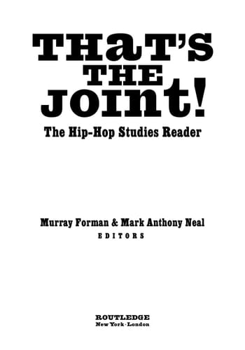 That's the joint! : the hip-hop studies reader