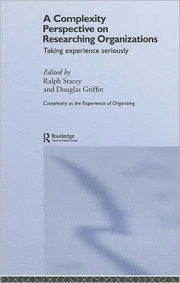 Complexity Perspective on Researching Organisations: Taking Experience Seriously