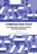European Space Policy: Past Consolidation, Present Challenges and Future Perspectives