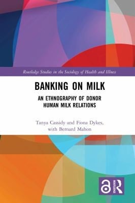 Banking on Milk: An Ethnography of Donor Human Milk Relations