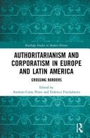Authoritarianism and Corporatism in Europe and Latin America: Crossing Borders