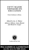 Fifty Major Thinkers on Education