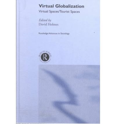 Virtual Globalization: Virtual Spaces/Tourist Spaces